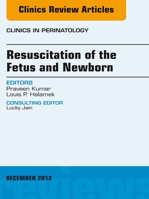 cover image of Resuscitation of the Fetus and Newborn, an Issue of Clinics in Perinatology